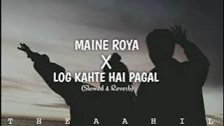 𝙼𝙰𝙸𝙽𝙴 𝚁𝙾𝚈𝙰 𝚇 𝙻𝙾𝙶 𝙺𝙰𝙷𝚃𝙴 𝙷𝙰𝙸 𝙿𝙰𝙶𝙰𝙻 | 𝙰𝚁𝙸𝙹𝙸𝚃 𝚂𝙸𝙽𝙶𝙷 🥰 | 𝚂𝚕𝚘𝚠𝚎𝚍 & 𝚁𝚎𝚟𝚎𝚛𝚋