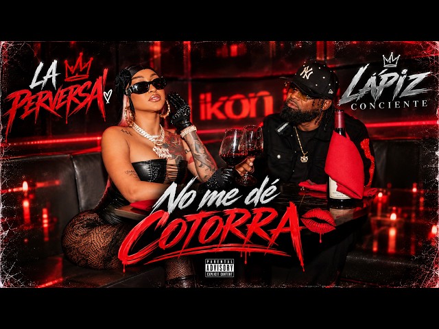 Lapiz Conciente x La Perversa - No Mé De Cotorra (Video Oficial) Video Thumbnail