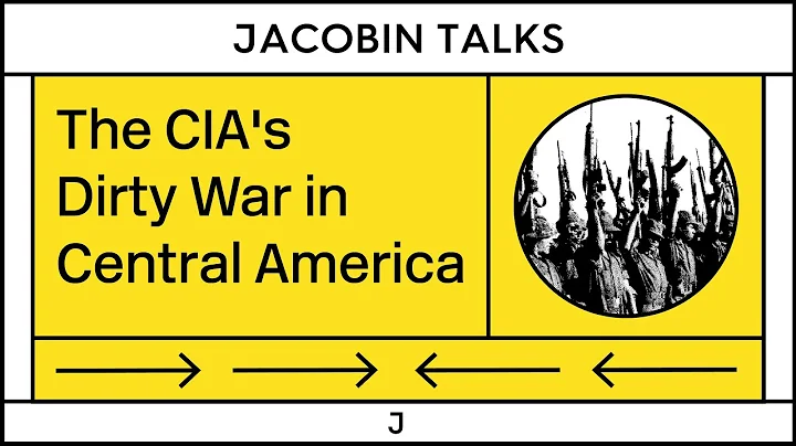 The CIA's Dirty War in Central America