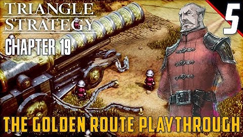 Chapter 19 The Golden Route - Readying the Deathsknell | Triangle Strategy