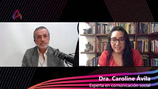 #Entrevista | Dra. Caroline Ávila - Experta en comunicación
