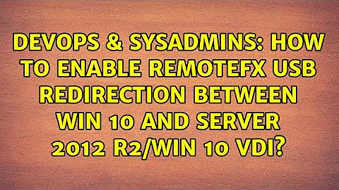 How to enable RemoteFX USB redirection between Win 10 and Server 2012 R2/Win 10 VDI?
