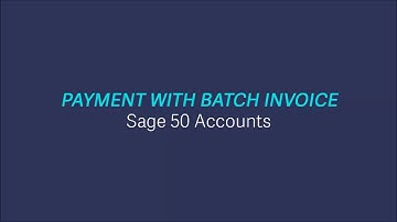 NEW Sage 50 Accounts v2017 - Payment with Batch Invoice