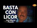 Luis Alberto Posada - Basta Con Licor | Música Popular Colombiana