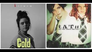 Gold X All The Things She Said - Kiiara vs. t.A.T.u