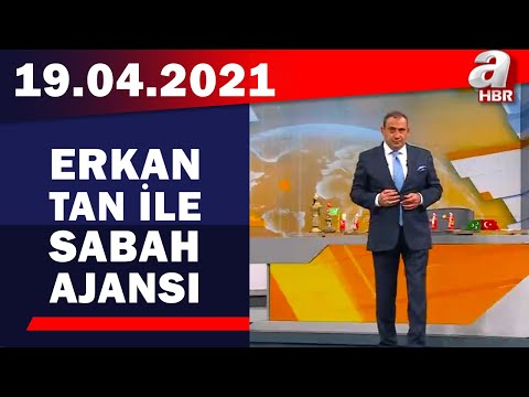 Erkan Tan İle Sabah Ajansı / A Haber / 19.04.2021 | A Haber