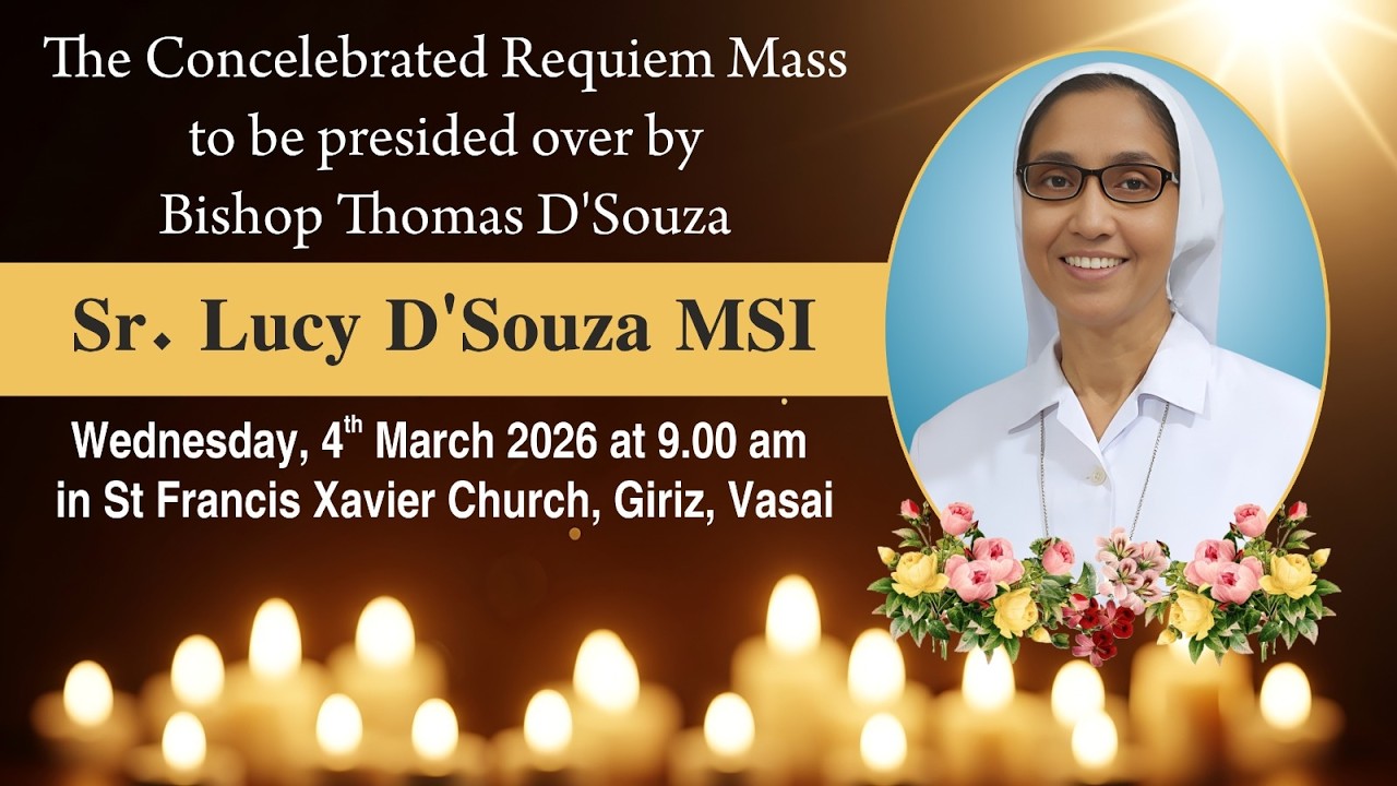 Sr Lucy D'Souza MSI | The Concelebrated Requiem Mass | by Bishop Thomas D'Souza | 4th March 2026