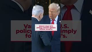 Vance: Trump Will “Part Ways” With Netanyahu When Interests Differ