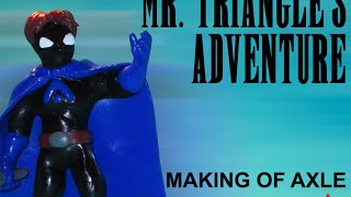 Mr. Triangle's Adventure - Making of Axle