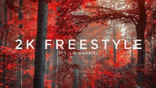 2K Freestyle (lyrics) || ft. lil darkie