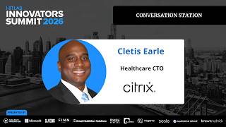 Cletis Earle, Healthcare CTO at Citrix | Interview at HITLAB Spring Summit 2026