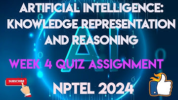 Artificial Intelligence: Knowledge Representation And Reasoning Week 4 Quiz Assignment Solution 2024