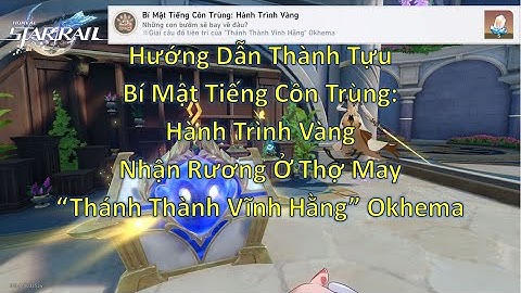 Thành Tựu Bí Mật Tiếng Côn Trùng: Hành Trình Vàng Và Cách Nhận Rương Ở Thợ May - Honkai Star Rail
