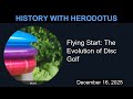 Flying Start: The Evolution of Disc Golf | History With Herodotus