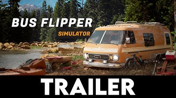 BUS FLIPPER: RENOVATOR SIMULATOR - Official Release Trailer