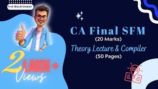 CA Final SFM (20 Marks) : Theory Lecture & Compiler (50 Pages) - All ICAI Exam, RTP, MTP & PM Qstns