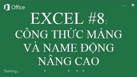 EXCEL #8: CÔNG THỨC MẢNG VÀ NAME ĐỘNG NÂNG CAO