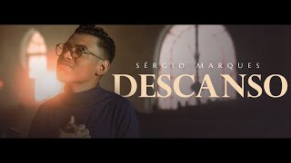 Sérgio Marques - Descanso | Clipe Oficial