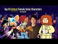(OLD) Top 10 Hottest Female Sonic Characters: GREATEST YouTube Video EVER?