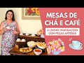 Mesas Decoradas para Chá da Tarde: 6 Lindas Ideias para Chá ou Café | Chá da Tarde | Angélica Ritton