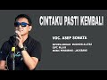 CINTAKU PASTI KEMBALI_VOC. ASEP SONATA_DIPOPULERKAN_MUCHSIN ALATAS_HAMDAN ATT_CIPT. PUJI R