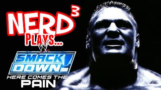 Nerd³ Plays... WWE SmackDown! Here Comes the Pain