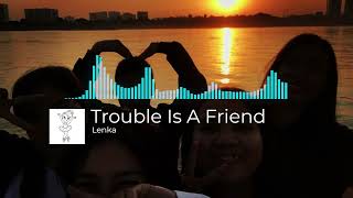 Trouble is a friend remix-[Lenka]