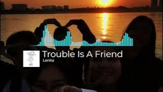 Trouble is a friend remix-[Lenka]