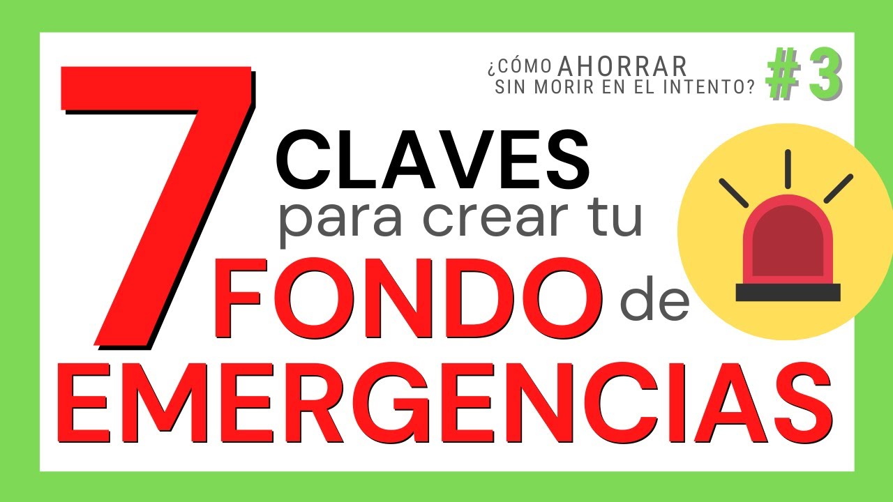 🚨 Cómo crear un FONDO para EMERGENCIAS | 7 CLAVES que DEBES Saber | Ahorro para Imprevistos