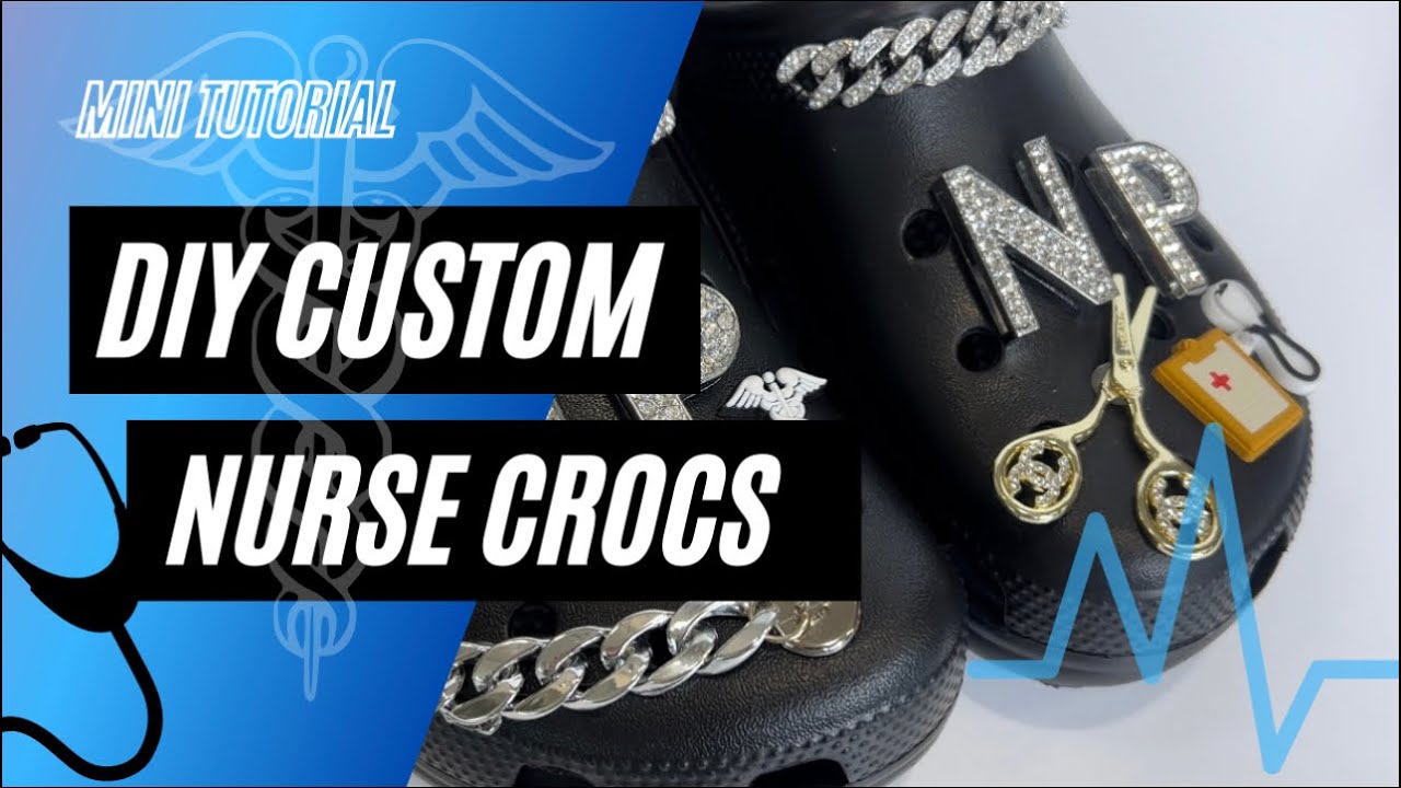 How To Customize DIY Nurse Crocs 