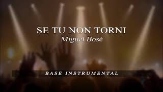 Se tu non torni - Miguel Bose - BASE Karaoke