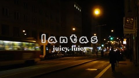 lantas - juicy luicy | speed up [tiktok version]