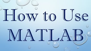 How to Use MATLAB