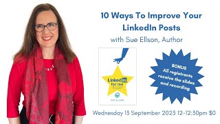 10 Ways To Improve Your LinkedIn Posts with Sue Ellson
