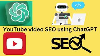 Master YouTube SEO with ChatGPT: YouTube SEO: Unleashing the Potential of ChatGPT