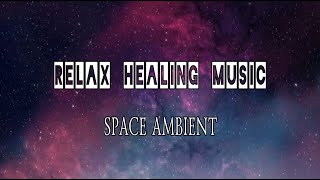Relax healing music#3 🔊Расслабляющая лечебная музыка 🔊 Space Ambient Music 🎧