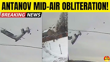 🚨 Plane DISINTEGRATES In MID-AIR! RETIRED Antonov An-22 On Test Flight Sufferers Catastrophic Crash!