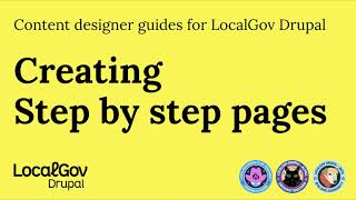 Creating step-by-step pages. A how-to-video for content designers and editors using LocalGov Drupal.