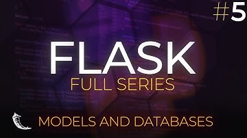 Flask Full Series - Web Application Development with Python - Models and Databases - Episode 5