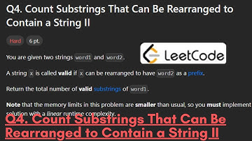 Q4. Count Substrings That Can Be Rearranged to Contain a String II #leetcode#contest#weeklycontest