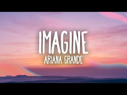 ariana-grande---imagine-(lyrics)