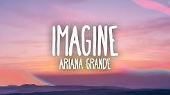 Ariana Grande - Imagine (Lyrics)  - Durasi: 3:33. 