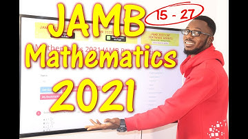 JAMB CBT Mathematics 2021 Past Questions 15 - 27
