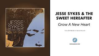 Watch Jesse Sykes Grow A New Heart video