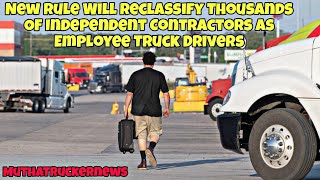 Government Just Announced New Rule To Reclassify Independent Contractors As Employee Truck Drivers