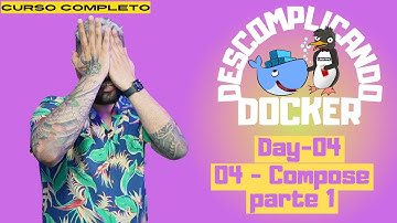 Day-04 - 04 - Docker Compose parte 1 | Descomplicando o Docker