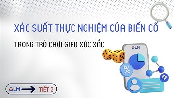 Xác suất thực nghiệm của biến cố trong trò chơi: Gieo xúc xắc - Toán lớp 8 - OLM.VN