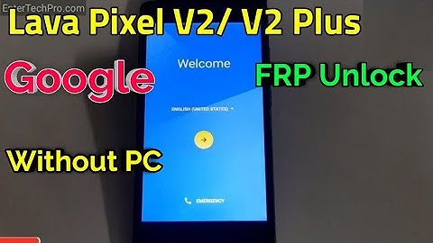 Lava Pixel V2/ V2 Plus FRP Unlock or Google Account Bypass Easy Trick Without PC