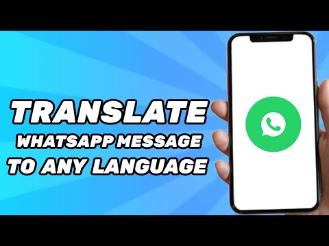 वीडियो: मैं व्हाट्सएप संदेशों का अनुवाद कैसे कर सकता हूं?
