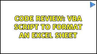 Code Review: VBA script to format an Excel sheet